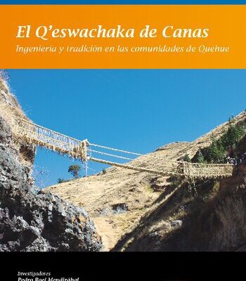 خرید و دانلود نسخه کامل کتاب El Q’eswachaka de Canas. Ingeniería y tradición en las comunidades de Quehue (Canas, Cuzco)