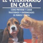 خرید و دانلود نسخه کامل کتاب El veterinario en casa : como prevenir y curar trastornos y enfermedades de perros y gatos