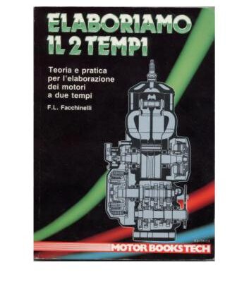 خرید و دانلود نسخه کامل کتاب Elaboriamo IL 2 Tempi: Teoria e practica per l’elaborazione dei motori a due tempi