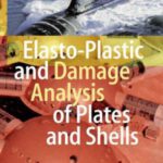خرید و دانلود نسخه کامل کتاب Elasto-Plastic and Damage Analysis of Plates and Shells