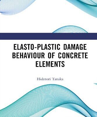 خرید و دانلود نسخه کامل کتاب Elasto-Plastic Damage Behaviour of Concrete Elements