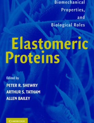 خرید و دانلود نسخه کامل کتاب Elastomeric Proteins: Structures, Biomechanical Properties, and Biological Roles