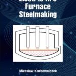 خرید و دانلود نسخه کامل کتاب Electric Arc Furnace Steelmaking