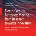 خرید و دانلود نسخه کامل کتاب Electric Vehicle Batteries: Moving from Research towards Innovation: Reports of the PPP European Green Vehicles Initiative
