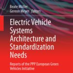 خرید و دانلود نسخه کامل کتاب Electric Vehicle Systems Architecture and Standardization Needs: Reports of the PPP European Green Vehicles Initiative