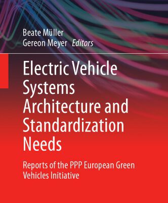 خرید و دانلود نسخه کامل کتاب Electric Vehicle Systems Architecture and Standardization Needs: Reports of the PPP European Green Vehicles Initiative