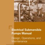 خرید و دانلود نسخه کامل کتاب Electrical Submersible Pumps Manual: Design, Operations, and Maintenance (Gulf Equipment Guides)