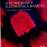 خرید و دانلود نسخه کامل کتاب Electricidad y Electrónica Básicas: Conceptos y Aplicaciones
