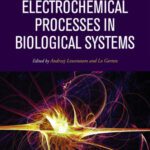 خرید و دانلود نسخه کامل کتاب Electrochemical Processes in Biological Systems