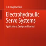خرید و دانلود نسخه کامل کتاب Electrohydraulic Servo Systems: Applications, Design and Control