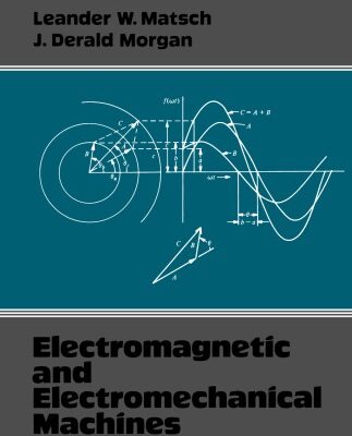 خرید و دانلود نسخه کامل کتاب Electromagnetic and Electromechanical Machines
