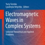 خرید و دانلود نسخه کامل کتاب Electromagnetic Waves in Complex Systems: Selected Theoretical and Applied Problems