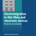 خرید و دانلود نسخه کامل کتاب Electromigration in Thin Films and Electronic Devices: Materials and Reliability
