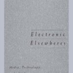 خرید و دانلود نسخه کامل کتاب Electronic Elsewheres: Media, Technology, and the Experience of Social Space