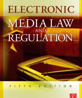 خرید و دانلود نسخه کامل کتاب Electronic Media Law and Regulation, Fifth Edition
