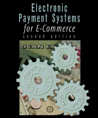 خرید و دانلود نسخه کامل کتاب Electronic Payment Systems for E-Commerce