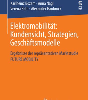 خرید و دانلود نسخه کامل کتاب Elektromobilität: Kundensicht, Strategien, Geschäftsmodelle: Ergebnisse der repräsentativen Marktstudie FUTURE MOBILITY
