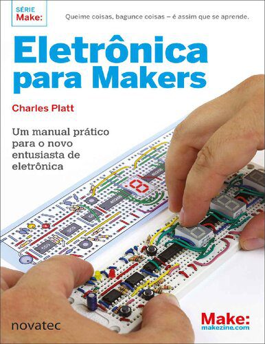 خرید و دانلود نسخه کامل کتاب Eletrônica Para Makers: Um Manual Prático Para o Novo Entusiasta de Eletrônica_68ff0150a363a.jpeg خرید و دانلود نسخه کامل کتاب Eletrônica Para Makers: Um Manual Prático Para o Novo Entusiasta de Eletrônica