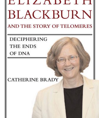 خرید و دانلود نسخه کامل کتاب Elizabeth Blackburn and the Story of Telomeres: Deciphering the Ends of DNA