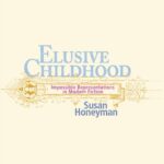 خرید و دانلود نسخه کامل کتاب Elusive Childhood: Impossible Representations in Modern Fiction
