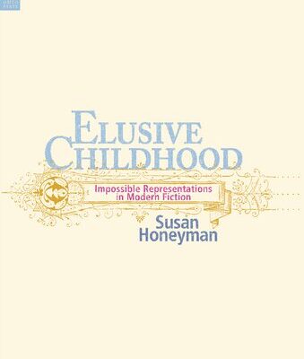 خرید و دانلود نسخه کامل کتاب Elusive Childhood: Impossible Representations in Modern Fiction