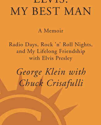 خرید و دانلود نسخه کامل کتاب Elvis: My Best Man: Radio Days, Rock ‘n’ Roll Nights, and My Lifelong Friendship with Elvis Presley
