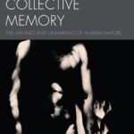 خرید و دانلود نسخه کامل کتاب Embodied Collective Memory: The Making and Unmaking of Human Nature