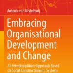 خرید و دانلود نسخه کامل کتاب Embracing Organisational Development and Change : An Interdisciplinary Approach Based on Social Constructionism, Systems Thinking, and Complexity Science