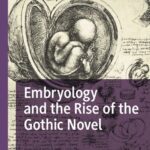 خرید و دانلود نسخه کامل کتاب Embryology and the Rise of the Gothic Novel