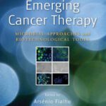 خرید و دانلود نسخه کامل کتاب Emerging Cancer Therapy: Microbial Approaches and Biotechnological Tools (Wiley Series in Biotechnology and Bioengineering)