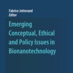 خرید و دانلود نسخه کامل کتاب Emerging Conceptual, Ethical and Policy Issues in Bionanotechnology (Philosophy and Medicine)