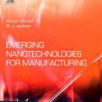 خرید و دانلود نسخه کامل کتاب Emerging Nanotechnologies for Manufacturing (Micro and Nano Technologies)