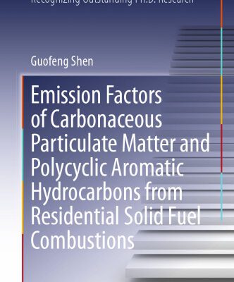 خرید و دانلود نسخه کامل کتاب Emission Factors of Carbonaceous Particulate Matter and Polycyclic Aromatic Hydrocarbons from Residential Solid Fuel Combustions