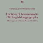 خرید و دانلود نسخه کامل کتاب Emotions of Amazement in Old English Hagiography: Ælfric’s approach to Wonder, Awe and the Sublime