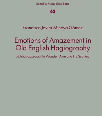 خرید و دانلود نسخه کامل کتاب Emotions of Amazement in Old English Hagiography: Ælfric’s approach to Wonder, Awe and the Sublime