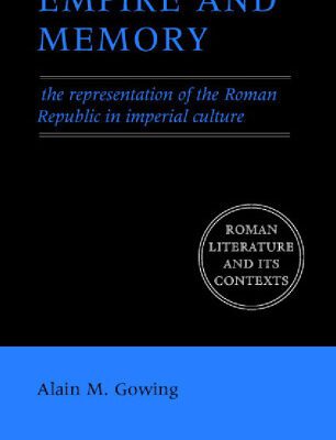 خرید و دانلود نسخه کامل کتاب Empire and Memory: The Representation of the Roman Republic in Imperial Culture