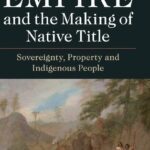 خرید و دانلود نسخه کامل کتاب Empire and the Making of Native Title: Sovereignty, Property and Indigenous People