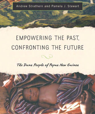 خرید و دانلود نسخه کامل کتاب Empowering the Past, Confronting the Future: The Duna People of Papua New Guinea (Contemporary Anthropology of Religion)