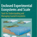 خرید و دانلود نسخه کامل کتاب Enclosed Experimental Ecosystems and Scale: Tools for Understanding and Managing Coastal Ecosystems