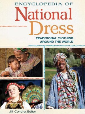 خرید و دانلود نسخه کامل کتاب Encyclopedia of National Dress [2 volumes]  Traditional Clothing around the World