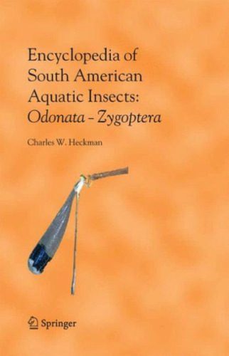 خرید و دانلود نسخه کامل کتاب Encyclopedia of South American Aquatic Insects: Odonata -Zygoptera: Illustrated Keys to Known Families, Genera, and Species in South America_68e7fed2d3c7f.jpeg خرید و دانلود نسخه کامل کتاب Encyclopedia of South American Aquatic Insects: Odonata -Zygoptera: Illustrated Keys to Known Families, Genera, and Species in South America