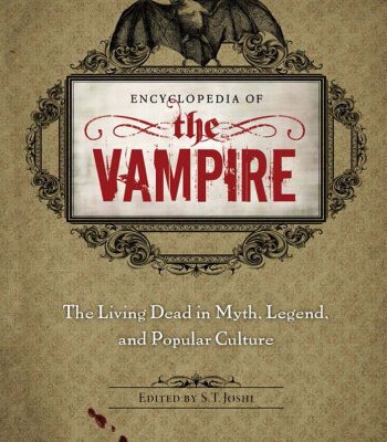 خرید و دانلود نسخه کامل کتاب Encyclopedia of the Vampire: The Living Dead in Myth, Legend, and Popular Culture