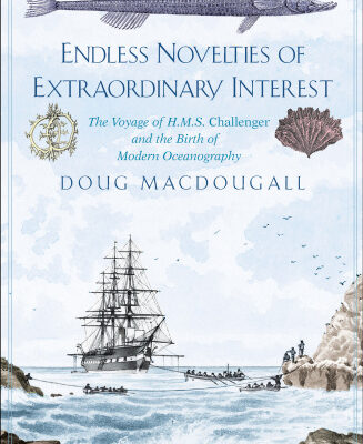 خرید و دانلود نسخه کامل کتاب Endless Novelties of Extraordinary Interest: The Voyage of H.M.S. Challenger and the Birth of Modern Oceanography