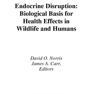 خرید و دانلود نسخه کامل کتاب Endocrine Disruption: Biological Bases for Health Effects in Wildlife and Humans