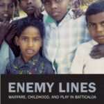 خرید و دانلود نسخه کامل کتاب Enemy Lines: Warfare, Childhood, and Play in Batticaloa (Philip E. Lilienthal Books)