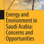 خرید و دانلود نسخه کامل کتاب Energy and Environment in Saudi Arabia: Concerns & Opportunities