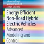 خرید و دانلود نسخه کامل کتاب Energy Efficient Non-Road Hybrid Electric Vehicles: Advanced Modeling and Control