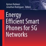 خرید و دانلود نسخه کامل کتاب Energy Efficient Smart Phones for 5G Networks