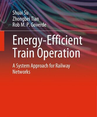 خرید و دانلود نسخه کامل کتاب Energy-Efficient Train Operation: A System Approach for Railway Networks