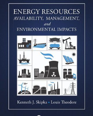 خرید و دانلود نسخه کامل کتاب Energy Resources: Availability, Management, and Environmental Impacts